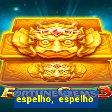 espelho, espelho meu topflix
